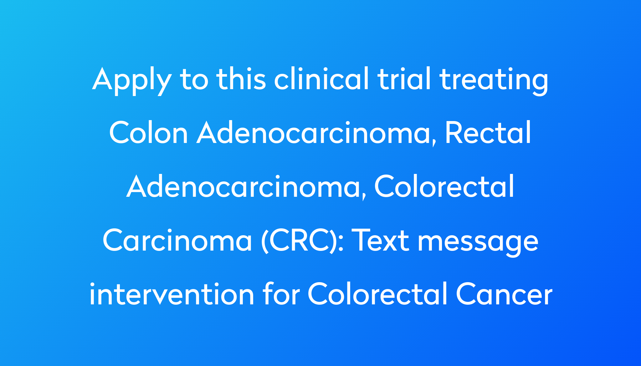 text-message-intervention-for-colorectal-cancer-clinical-trial-2023-power